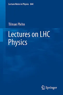 E-Book (pdf) Lectures on LHC Physics von Tilman Plehn