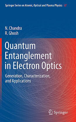 Livre Relié Quantum Entanglement in Electron Optics de Rama Ghosh, Naresh Chandra