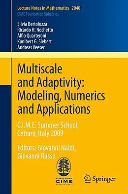 E-Book (pdf) Multiscale and Adaptivity: Modeling, Numerics and Applications von Silvia Bertoluzza, Ricardo H. Nochetto, Alfio Quarteroni