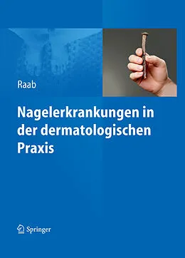 E-Book (pdf) Nagelerkrankungen in der dermatologischen Praxis von Wolfgang Raab