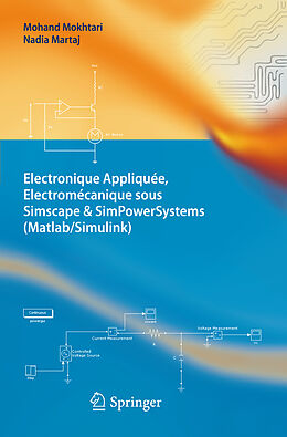 Couverture cartonnée Electronique Appliquée, Electromécanique sous Simscape & SimPowerSystems (Matlab/Simulink) de Nadia Martaj, Mohand Mokhtari