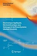 E-Book (pdf) Electronique Appliquée, Electromécanique sous Simscape &amp; SimPowerSystems (Matlab/Simulink) von Mohand Mokhtari, Nadia Martaj