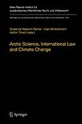 E-Book (pdf) Arctic Science, International Law and Climate Change von Susanne Wasum-Rainer, Ingo Winkelmann, Katrin Tiroch