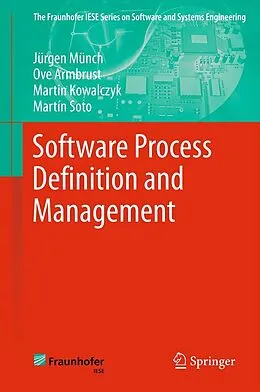 E-Book (pdf) Software Process Definition and Management von Jürgen Münch, Ove Armbrust, Martin Kowalczyk