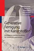 E-Book (pdf) Generative Fertigung mit Kunststoffen von Jannis Breuninger, Ralf Becker, Andreas Wolf