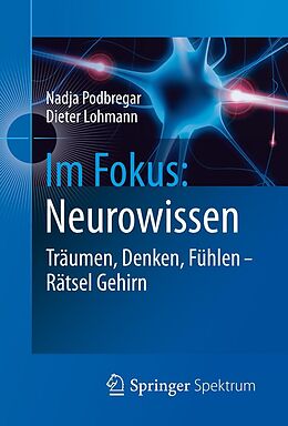E-Book (pdf) Im Fokus: Neurowissen von Nadja Podbregar, Dieter Lohmann