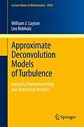 E-Book (pdf) Approximate Deconvolution Models of Turbulence von William J. Layton, Leo G. Rebholz