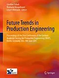 E-Book (pdf) Future Trends in Production Engineering von Günther Schuh, Reimund Neugebauer, Eckart Uhlmann