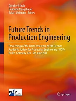 E-Book (pdf) Future Trends in Production Engineering von Günther Schuh, Reimund Neugebauer, Eckart Uhlmann