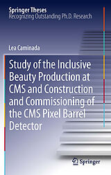 eBook (pdf) Study of the Inclusive Beauty Production at CMS and Construction and Commissioning of the CMS Pixel Barrel Detector de Lea Caminada