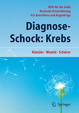 Kartonierter Einband Diagnose-Schock: Krebs von Alfred Künzler, Stefan Mamié, Carmen Schürer