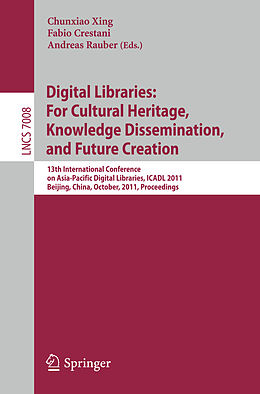 Kartonierter Einband Digital Libraries: For Cultural Heritage, Knowledge Dissemination, and Future Creation von 