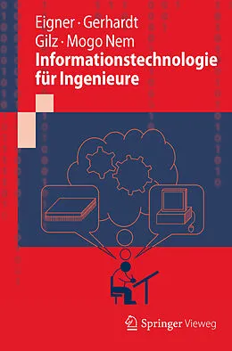 E-Book (pdf) Informationstechnologie für Ingenieure von Martin Eigner, Florian Gerhardt, Torsten Gilz