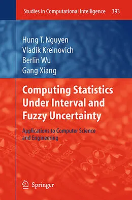E-Book (pdf) Computing Statistics under Interval and Fuzzy Uncertainty von Hung T. Nguyen, Vladik Kreinovich, Berlin Wu