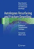 E-Book (pdf) Autologous Resurfacing and Fracture Dowelling von Klaus Draenert, Yvette Draenert, Tim Pohlemann