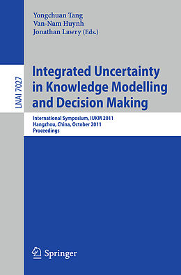 Kartonierter Einband Integrated Uncertainty in Knowledge Modelling and Decision Making von 