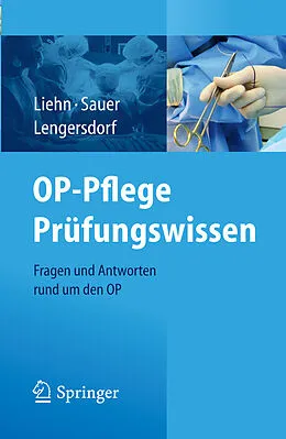 E-Book (pdf) OP-Pflege Prüfungswissen von Margret Liehn, Traute Sauer, Brigitte Lengersdorf