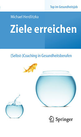 E-Book (pdf) Ziele erreichen  (Selbst-)Coaching in Gesundheitsberufen von Michael Herdlitzka