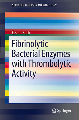 E-Book (pdf) Fibrinolytic Bacterial Enzymes with Thrombolytic Activity von Essam Kotb