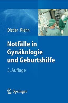 E-Book (pdf) Notfälle in Gynäkologie und Geburtshilfe von Wolfgang Distler, Axel Riehn