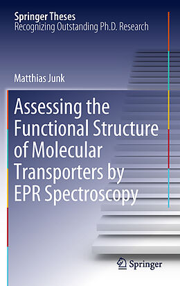 Fester Einband Assessing the Functional Structure of Molecular Transporters by EPR Spectroscopy von Matthias J. N. Junk