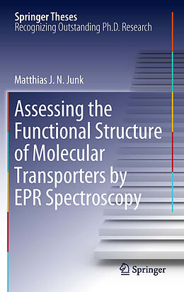 E-Book (pdf) Assessing the Functional Structure of Molecular Transporters by EPR Spectroscopy von Matthias J. N. Junk