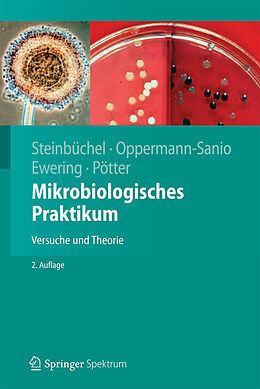 E-Book (pdf) Mikrobiologisches Praktikum von Alexander Steinbüchel, Fred Bernd Oppermann-Sanio, Christian Ewering