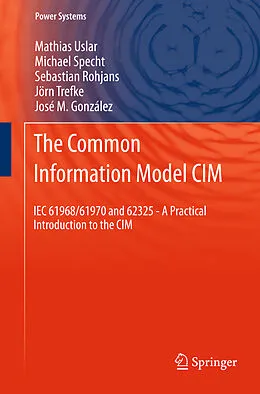 E-Book (pdf) The Common Information Model CIM von Mathias Uslar, Michael Specht, Sebastian Rohjans