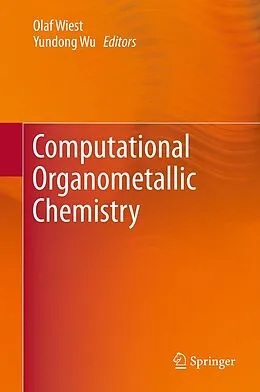 E-Book (pdf) Computational Organometallic Chemistry von Olaf Wiest, Yundong Wu