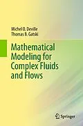 E-Book (pdf) Mathematical Modeling for Complex Fluids and Flows von Michel Deville, Thomas B. Gatski