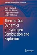 E-Book (pdf) Thermo-Gas Dynamics of Hydrogen Combustion and Explosion von Boris E. Gelfand, Mikhail V. Silnikov, Sergey P. Medvedev