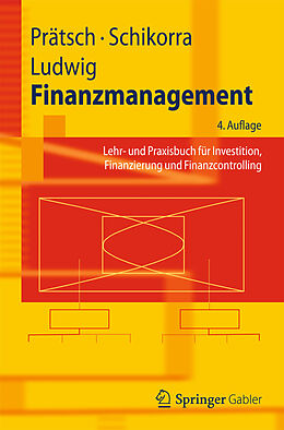E-Book (pdf) Finanzmanagement von Joachim Prätsch, Uwe Schikorra, Eberhard Ludwig
