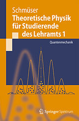 Kartonierter Einband Theoretische Physik für Studierende des Lehramts 1 von Peter Schmüser