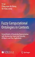 E-Book (pdf) Fuzzy Computational Ontologies in Contexts von Yi Cai, Ching-Man Au Yeung, Ho-Fung Leung
