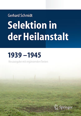 Kartonierter Einband Selektion in der Heilanstalt 1939-1945 von Gerhard Schmidt