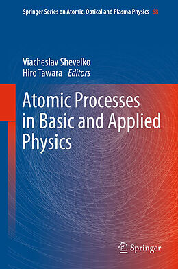 Livre Relié Atomic Processes in Basic and Applied Physics de 