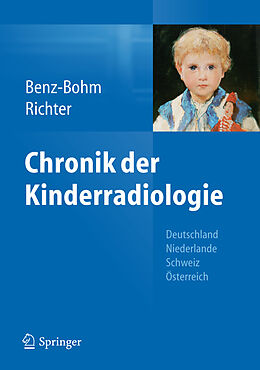 Fester Einband Chronik der Kinderradiologie von Gabriele Benz-Bohm, Ernst Richter