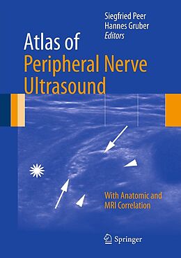 eBook (pdf) Atlas of Peripheral Nerve Ultrasound de Siegfried Peer, Hannes Gruber