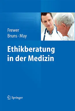 E-Book (pdf) Ethikberatung in der Medizin von Andreas Frewer, Florian Bruns, Arnd T. May