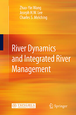 Livre Relié River Dynamics and Integrated River Management de Zhao-Yin Wang, Joseph H.W. Lee, Charles S. Melching