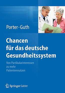 Fester Einband Chancen für das deutsche Gesundheitssystem von Michael E. Porter, Clemens Guth