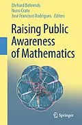 E-Book (pdf) Raising Public Awareness of Mathematics von Ehrhard Behrends, Nuno Crato, José Francisco Rodrigues
