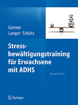 E-Book (pdf) Stressbewältigungstraining für Erwachsene mit ADHS von Anja Greiner, Sylvia Langer, Astrid Schütz