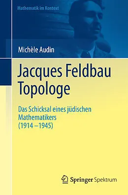 E-Book (pdf) Jacques Feldbau, Topologe von Michèle Audin