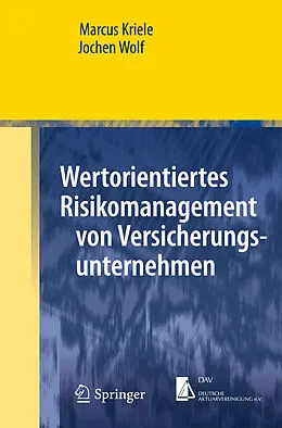 E-Book (pdf) Wertorientiertes Risikomanagement von Versicherungsunternehmen von Marcus Kriele, Jochen Wolf