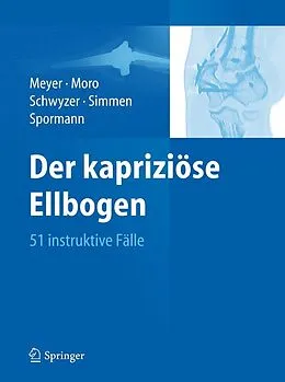 E-Book (pdf) Der kapriziöse Ellbogen von Rainer-Peter Meyer, Fabrizio Moro, Hans-Kaspar Schwyzer