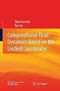 E-Book (pdf) Computational Fluid Dynamics Based on the Unified Coordinates von Wai-How Hui, Kun Xu