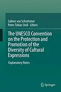 E-Book (pdf) The UNESCO Convention on the Protection and Promotion of the Diversity of Cultural Expressions von Sabine von Schorlemer, Peter-Tobias Stoll