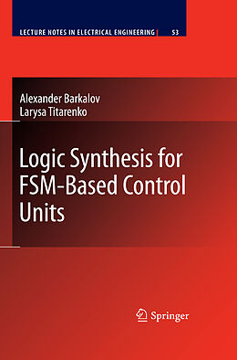 Couverture cartonnée Logic Synthesis for FSM-Based Control Units de Larysa Titarenko, Alexander Barkalov