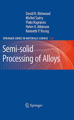 Kartonierter Einband Semi-solid Processing of Alloys von David H. Kirkwood, Michel Suéry, Kenneth P. Young